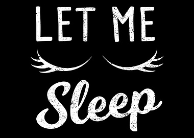 Let Me Sleep