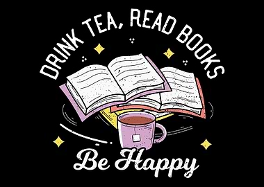 Drink Tea Read Books Be Ha