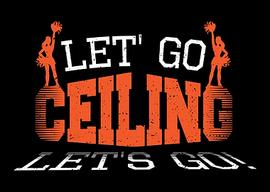 Let Go Ceiling Lets Go