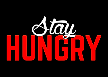 Stay Hungry
