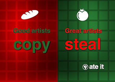 Good artists copy