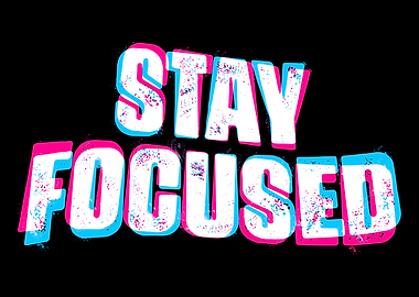 Stay Focused