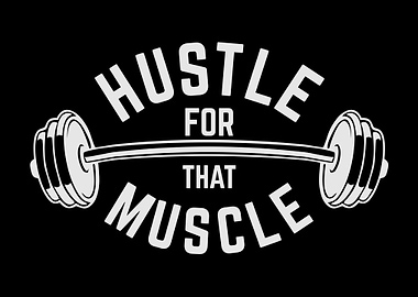 Hustle For The Muscle