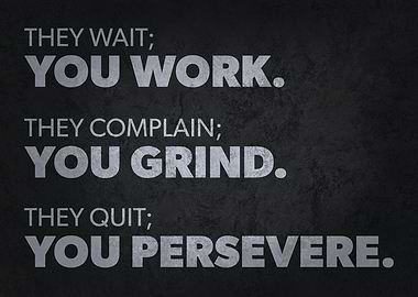 Work and Grind