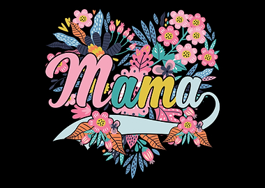 Mama Colorful Flowers