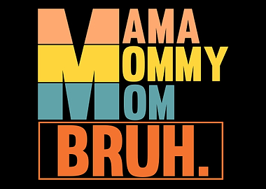 Mommy Mama Best Mom Funny