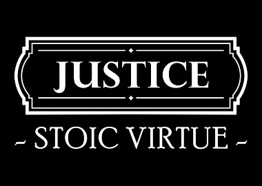 Justice 4 Stoic Virtues