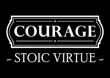 Courage Stoic Virtue