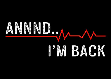 Annnd Im Back