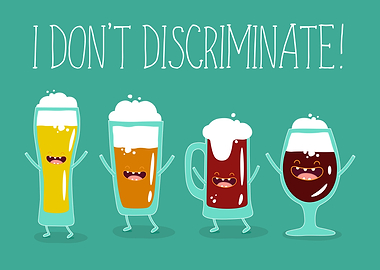Discriminate Racism Beer