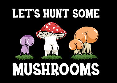 Funny Butt Mushroom Hunter