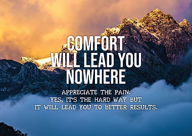 Comfort Leads To Nowhere