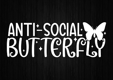 Anti Social Butterfly