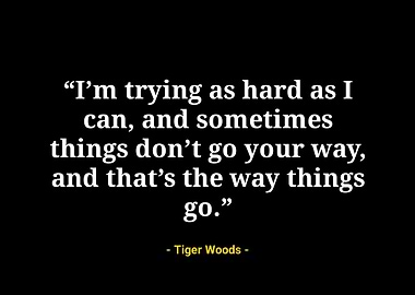 Tiger woods quotes