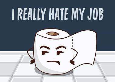 I Hate My Job Toilet Paper