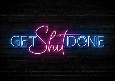 Get Shit Done Neon Sign