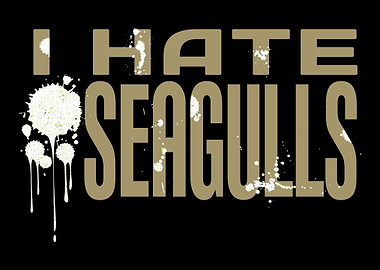 I Hate Seagulls