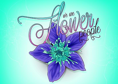We Are Flower People