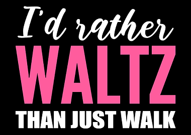Waltz than Walk Dance Chor