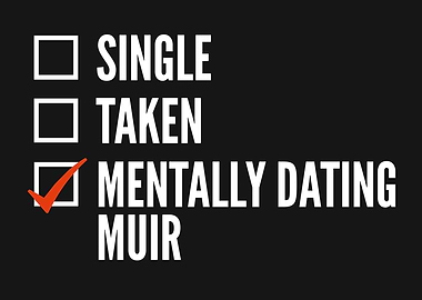 Mentally Dating Muir