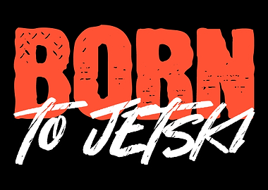 Born to Jetski Adrenaline