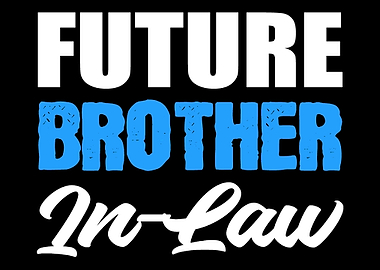 Future Brother in Law Lovi