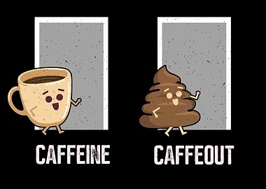 Caffeine Caffout Funny