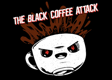 Coffee black attack Funny