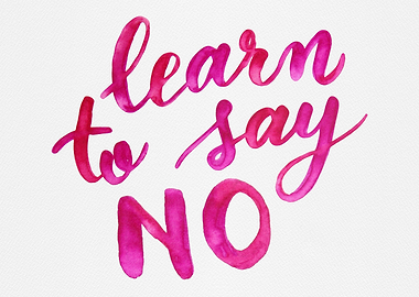 Learn to say no