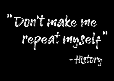 History not repeat Quote