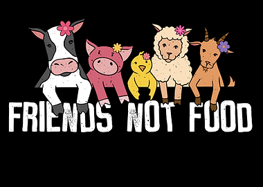 Friends not Food Animal