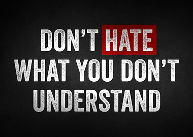 DONT HATE