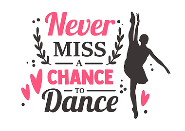 Never miss chance to dance