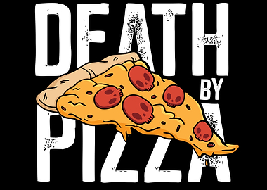 Death by Pizza Funny