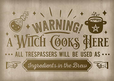 A witch cooks here