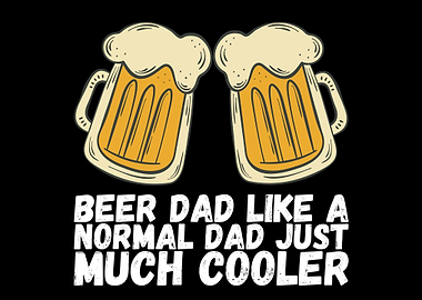 Beer dad like a normal