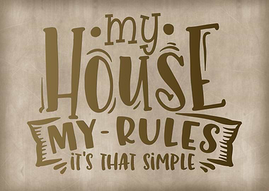 My house my rules