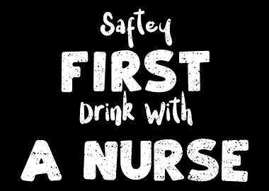 Saftey First Drink With A