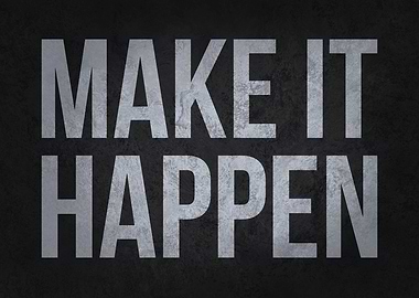 Make It Happen