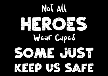 Not All Heroes Wear Capes