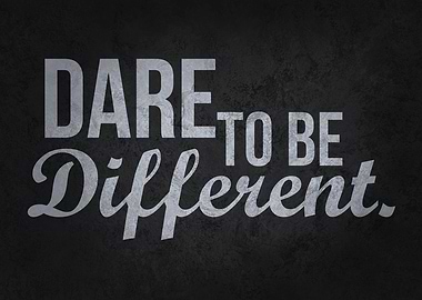 Dare To Be Different