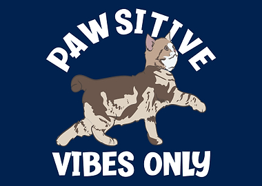 Pawsitive Vibes Only