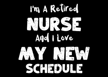Im A Retired Nurse And I
