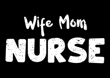 Wife Mom Nurse