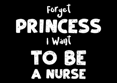 Forget Princess I Want To