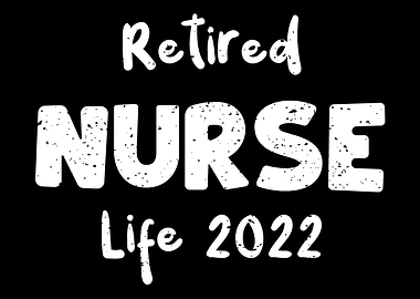 Retired Nurse Life 2022