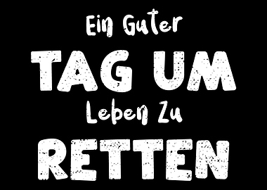 Ein Guter Tag Um Leben Zu