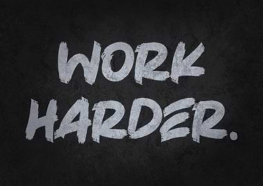 Work Harder