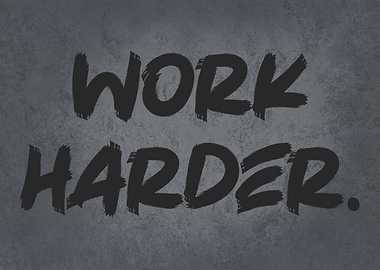 Work Harder
