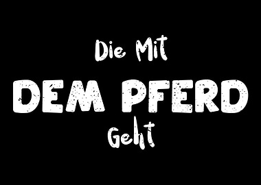 Die Mit Dem Pferd Geht